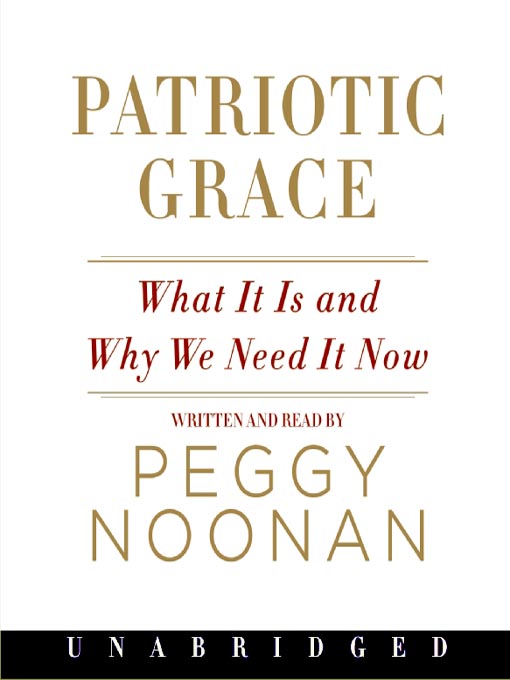 Title details for Patriotic Grace by Peggy Noonan - Available
